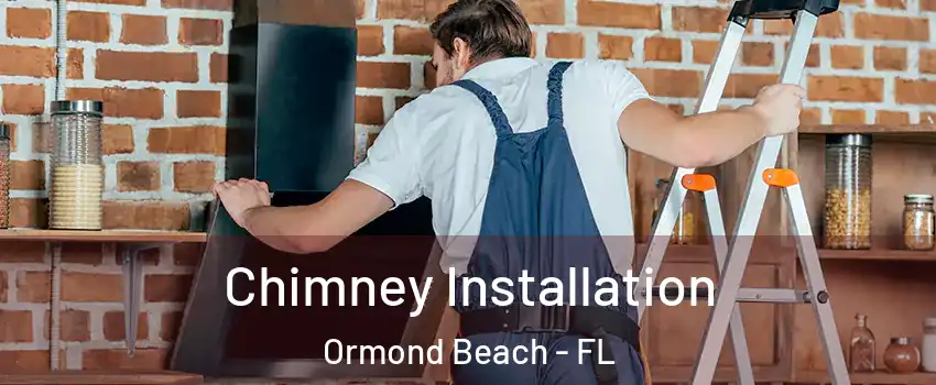  Chimney Installation Ormond Beach - FL