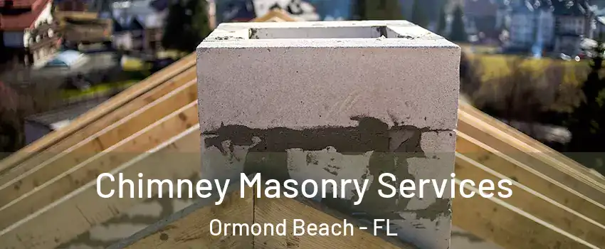  Chimney Masonry Services Ormond Beach - FL