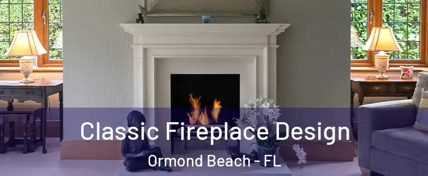  Classic Fireplace Design Ormond Beach - FL
