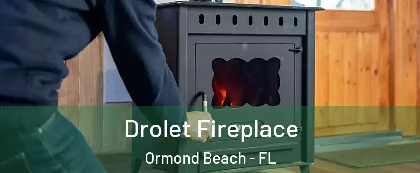  Drolet Fireplace Ormond Beach - FL