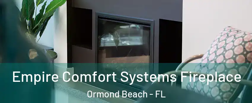  Empire Comfort Systems Fireplace Ormond Beach - FL