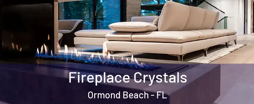  Fireplace Crystals Ormond Beach - FL