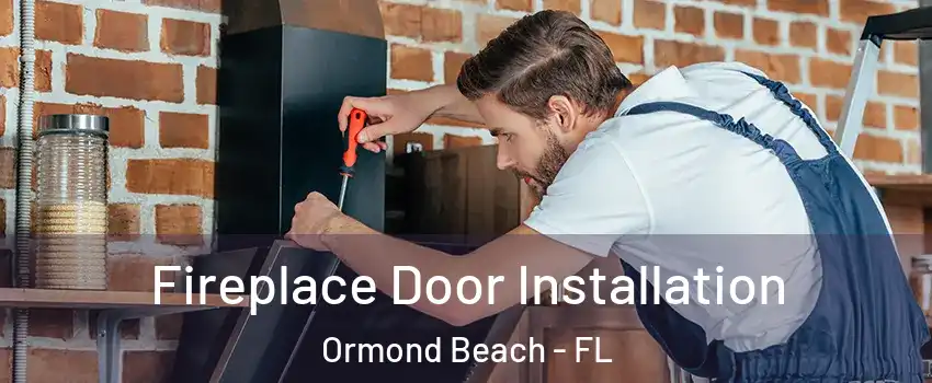  Fireplace Door Installation Ormond Beach - FL