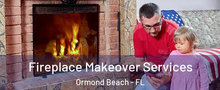  Fireplace Makeover Services Ormond Beach - FL