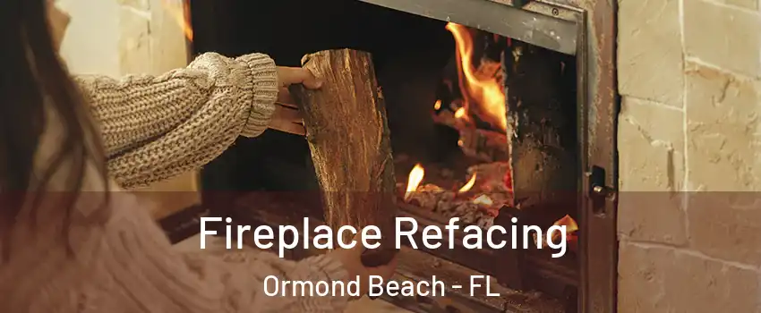  Fireplace Refacing Ormond Beach - FL