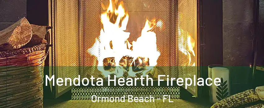  Mendota Hearth Fireplace Ormond Beach - FL