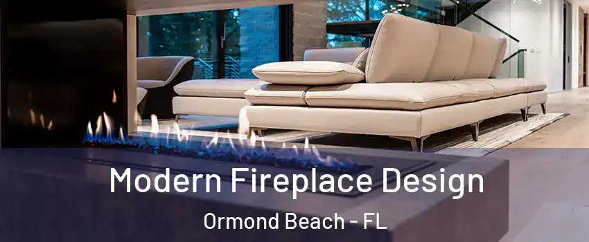  Modern Fireplace Design Ormond Beach - FL