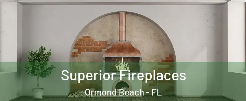  Superior Fireplaces Ormond Beach - FL